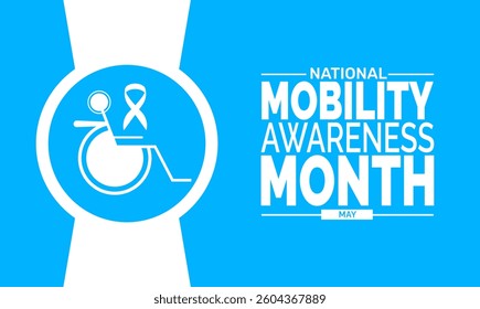  May is Mobility Awareness Month,  background or banner design template. Perfect for social media posters, disability awareness, accessibility advocacy, and mobility support campaigns.