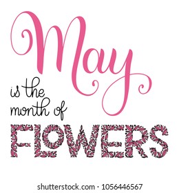 May is the month of flowers lettering. Elements for invitations, posters, greeting cards. Seasons Greetings