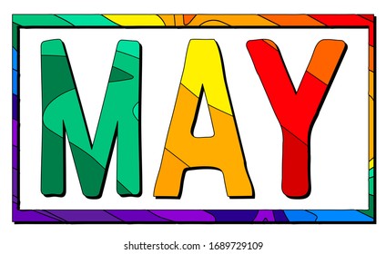 May. Multicolored bright funny cartoon isolated inscription. Colorful doodle letters, frame. Spring month May for print on clothing, t-shirt, booklet, banner, flyer, card, bag. Stock vector picture.