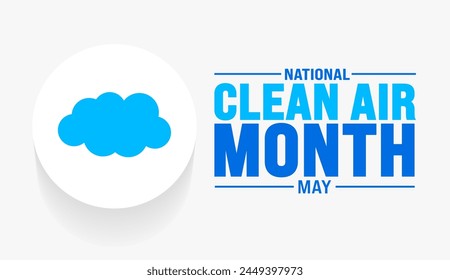 May is National Clean Air Month background template. Holiday concept. use to background, banner, placard, card, and poster design template with text inscription and standard color. vector illustration