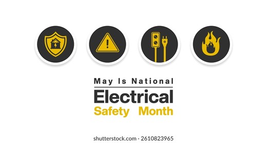 May Is National Electrical Safety Month. Great for posters, banners, social media and more. White background.