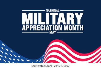 May is National Military Appreciation Month background template. Holiday concept. use to background, banner, placard, card, and poster design template with text inscription and standard color. vector 