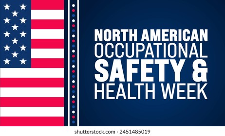 May is North American Occupational Safety and Health Week background template. Holiday concept. use to background, banner, placard, card, and poster design template with text inscription