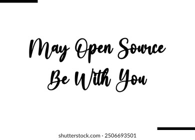 May Open Source Be With You Saying Typography Text Art