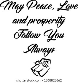 May peace, Love and prosperity follow you always, Best Christmas Quote, Typography for print or use as poster, card, flyer or T Shirt