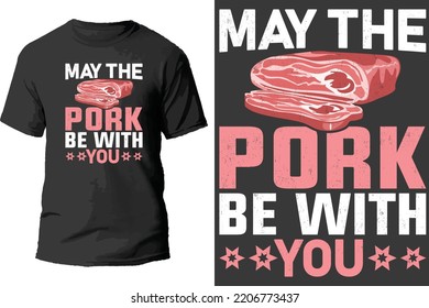 May the pork be with you t shirt design.
