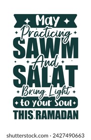 May practicing sawm and salat bring light to your soul this Ramadan typography tshirt design 