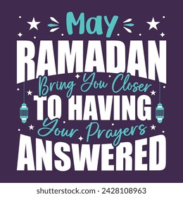 Möge der Ramadan euch der Beantwortung eurer Gebete näher bringen. Ramadan Typografie T-Shirt Design 