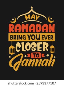 May Ramadan bring you ever closer to jannah t shirt template design