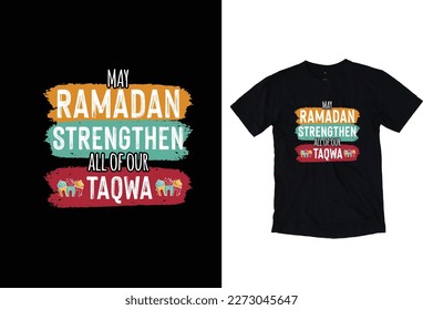 May Ramadan Strengthen All of Our Taqwa. Ramadan T-Shirt Design.