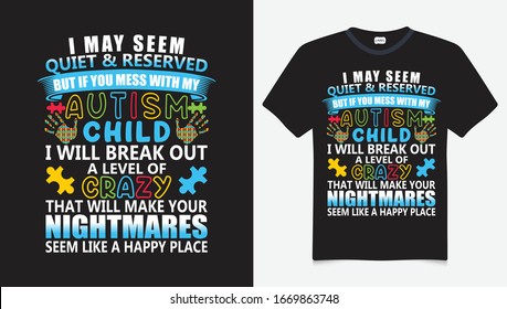 i may seem quiet and reserved T-Shirt Design. Autism Awareness Day T-Shirt Design Template, Illustration, Vector graphics, Autism Shirt, T-Shirt Design. autistic design, hoodie template, tshirt