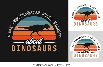 Ich könnte spontan über Dinosaurier sprechen. In: Tyrannosaurus Rex. Vektorgrafik T-Shirt Design.