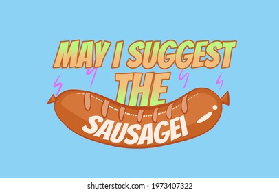 May I Suggest the Sausagea, t shirt design template.illustrator
