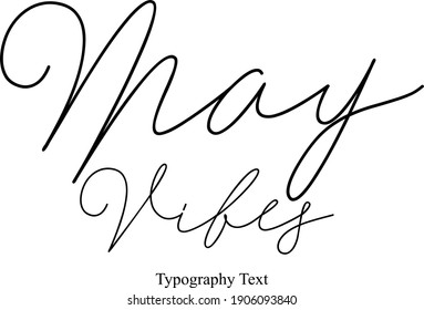 May Vibes Handwritten Font Typography Text Positive Quote on White Background