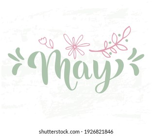 May word. May concept text with leaves, tulip, flowers. Vector illustration of May hand lettering text for poster, card, banner, template design. Spring month.
