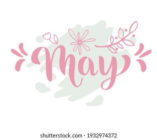 May word. May concept text with leaves, tulip, flowers. Vector illustration of May hand lettering text for poster, card, banner, template design. Spring month.