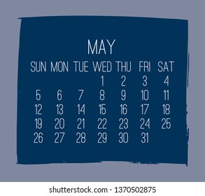May year 2019 contemporary vector monthly calendar. Week starting from Sunday. Hand drawn square brush stroke dark blue design over grey background.