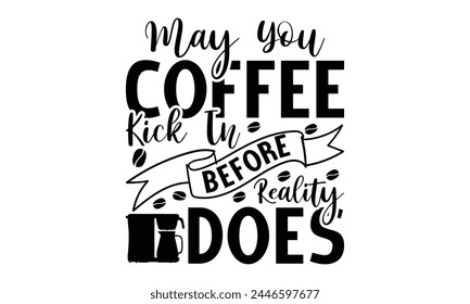 Que el café se active antes de que lo haga la realidad: sobre fondo blanco, Descarga digital instantánea. Ilustración para estampados en camisetas y bolsos, carteles