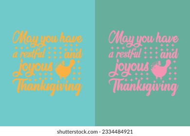 May You Have A Restful And Joyous Thanksgiving, Thanksgiving Festival Sweatshirt, Happy Turkey Day Shirt, Thanksgiving Matching Family Shirts, Thankful for my family EPS,