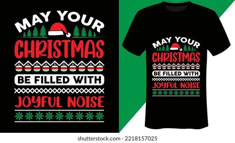 Que tu Navidad esté llena de alegre ruido es la camiseta de Navidad Diseños - Feliz Navidad y diseños de camisetas