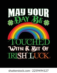 May your day be touched with a bit of Irish luck