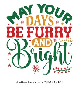  May Your Days Be Furry And Bright, Christmas SVG Design, Christmas Design Template, Christmas SVG Design Bundle