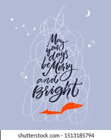 May your days be merry and bright. Inspirational holidays greeting card with handwritten calligraphy quote and hand drawn fox on blue background.