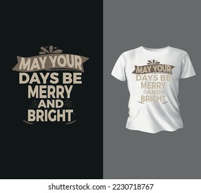Que tus días sean alegres y brillantes, la tipografía de motivación cita el diseño de camisetas.