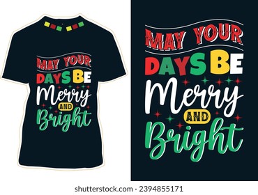 May Your Days Be Merry And Bright T-shirt Design