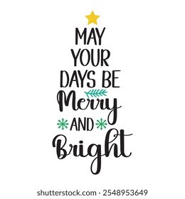 May Your Days Be Merry And Bright Christmas Cricut Tshirt Design