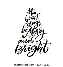 May your days be merry and bright. Christmas greeting card with brush calligraphy. Vector black type with gold snowflakes at white background.