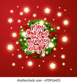 may your days be merry and bright - greeting card with wreath  Xmas vector background. Hand drawn calligraphy. concept handwritten