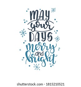 May your days merry and bright Christmas  Vector lettering, motivational quote