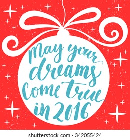 May your dreams come true in 2016. Hand drawn greeting card with Christmas tree decoration and lettering inside round shape. Vintage red, blue and white colors. Vector greetings design