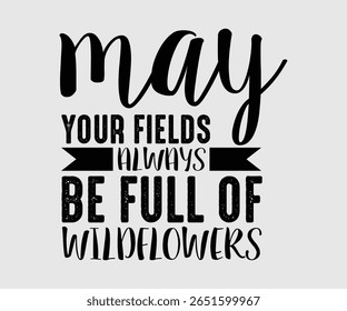 May Your Fields Always Be Full of Wildflowers, Happy Spring Eps design, Spring Eps Cut File, Hoppy t shirt, Bunny and spring Eps, Egg for Kids, Cut File Cricut