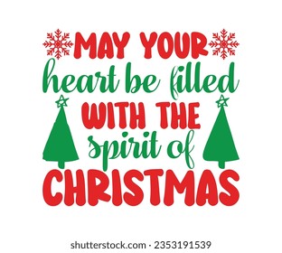 May your heart be filled with the spirit of Christmas svg, A hat vector, Merry Christmas, Happy New, magic svg, Christmas T shirt, jolly,  holiday, Silhouette Merry cut file svg, joy, Cut File for Cri