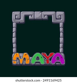Maya Stone frame with stone text MAYA, Aztec carton game frame. Maya tribal symbols. Ancient granite frame design element. APP frame for your icons