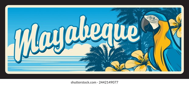 Provincia de Mayabeque en Cuba, región cubana con naturaleza exótica. Placa de viaje vectorial, signo de lata vintage, diseño de postal retro acogedor. Placa de recuerdo con loro y playa con palmeras