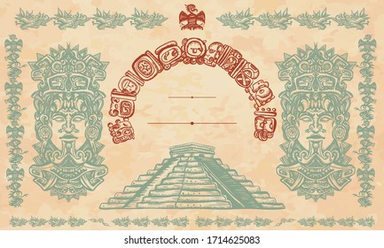 Mayan pyramids, glyphs and old totem. Chichen Itza. Ancient civilization background. Aztecs, Incas. Historical frame, tribal ornaments and old paper 