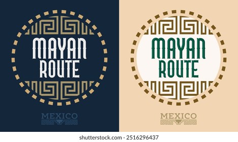 Mayan Route Mexican tourist destination, emblem sign design Mayan lines, travel agency