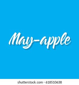 may-apple, text design. Vector calligraphy. Typography poster. Usable as background.