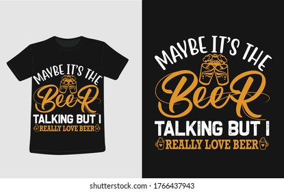 Tal vez sea The Beer Talking Pero de verdad amo a la cerveza - citas escritas a mano para postales, pancartas, camisetas. Ilustración del vector EPS 10.