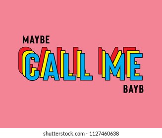 maybe call me bayb Fashion Slogan for T-shirt and apparels graphic vector Print.