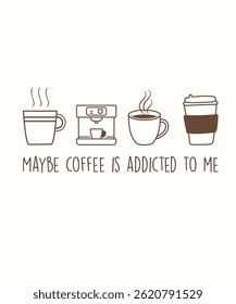 Tal vez el café es adicto a mí, la tipografía, el Vector, eps