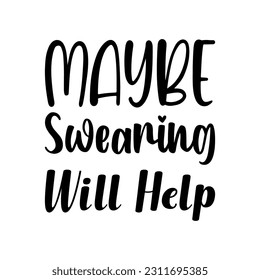 maybe swearing will help black letters quote