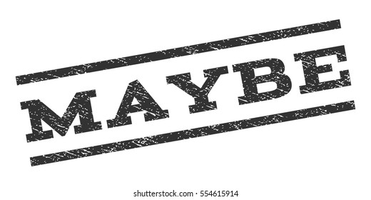 Maybe watermark stamp. Text tag between parallel lines with grunge design style. Rubber seal stamp with dust texture. Vector gray color ink imprint on a white background.