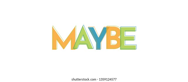 Maybe word concept. "Maybe" . Use for cover, banner, blog. 