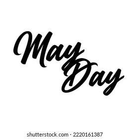 Mayday, handwritten lettering. Script written of brush pen. Design of hand-drawn vintage lettering