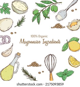 Mayonnaise ingredients. Hand drawn vector illustration. Homemade mayonnaise sauce, design elements