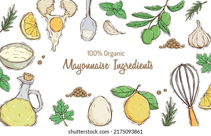 Mayonnaise ingredients. Hand drawn vector illustration. Homemade mayonnaise sauce, design elements